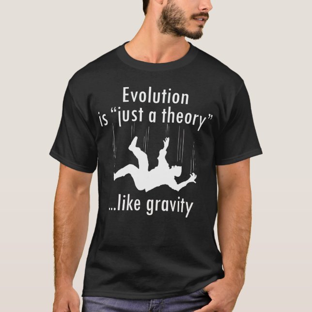 T-shirt L'évolution est chemise "juste d'une théorie" (Devant)