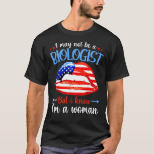 T-shirt Lèvres Je ne suis peut-être pas biologiste, mais j
