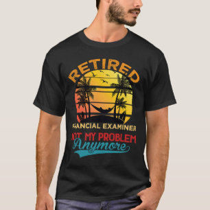 T-shirt L'examinateur financier à la retraite n'est plus m