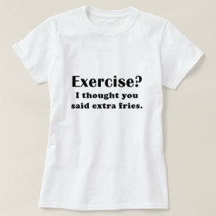 T-shirt L'exercice I a pensé que vous avez dit des