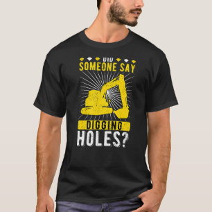 T-shirt L'Exploitant De L'Excavateur A Dit Que Quelqu'Un A