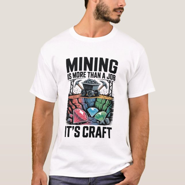 T-shirt L'exploitation Minière Est Plus Qu'un Métier C'est (Devant)