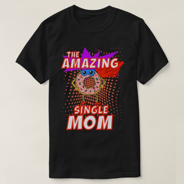 T-shirt L'Extraordinaire maman célibataire Funny Donut Mot (Design devant)