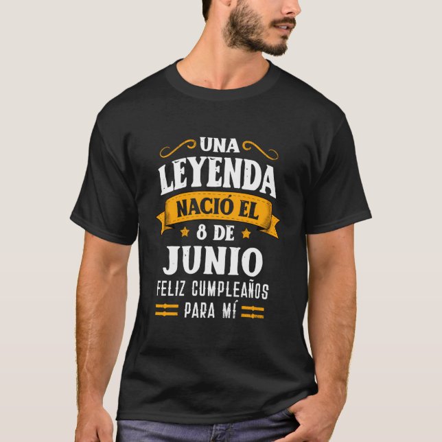 T-shirt Leyenda Naciã³ 8 Junio Cumpleaã±Os 8 Juin (Devant)
