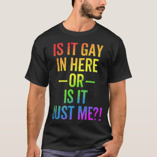 T-shirt LGBT Est-Il Gay Dans Ici Ou Est-Ce Juste Moi Gay D
