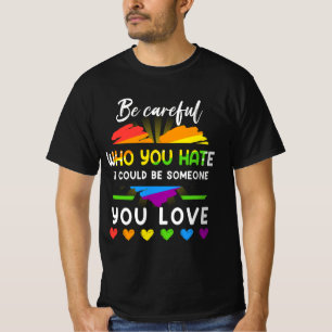 T-shirt Lgbt Fierté Soyez Prudent Qui Vous Détestez Ça Pou