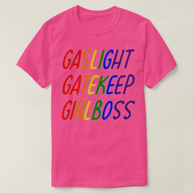 T-shirt lgbt Gaslight Gatekeep Girboss (Design devant)