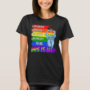 T-shirt Lgbt Je Suis Courageux Je Suis Bruyé Je Suis Ce Qu