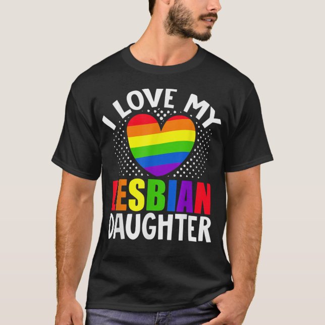 T-shirt LGBT Lesbian Pride Mois I Love Lesbian Daughter H (Devant)