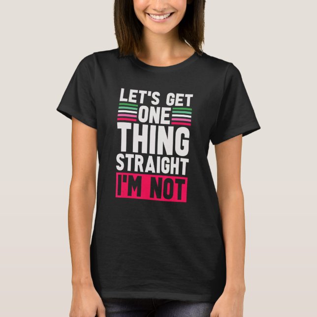 T-shirt Lgbt Pride Permet D'Obtenir Une Chose Droite Je Ne (Devant)