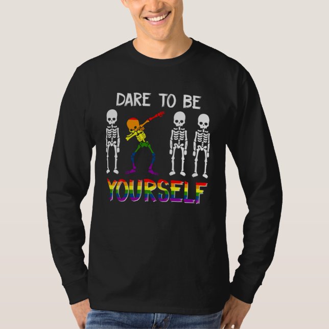 T-shirt LGBT Pride Skeleton Dabbing Dare To Be Yourself Ou (Devant)