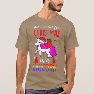 T-shirt LGBT Unicorn Noël Tout Ce Que Je Veux Pour Noël C'