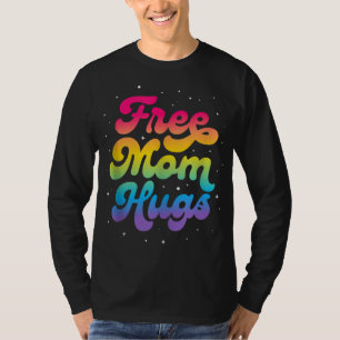 T-shirt LGBTQ Free Mom Hugs Gay pride LGBT Ally Rainbow Mo