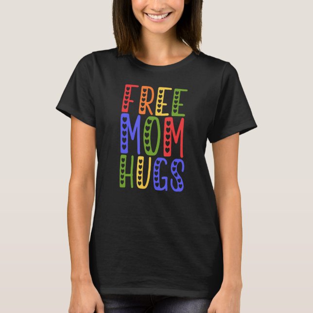 T-shirt LGBTQ Frees Mom Hugs Gay Pride LGBTQ Rainbow Mothe (Devant)