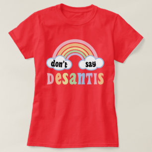 T-shirt LGBTQ+ Pride Ally Ne pas dire DeSantis dire Gay