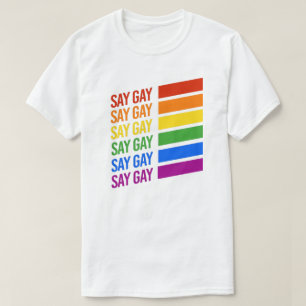 T-shirt LGBTQ Pride Dites Gay Say Gay