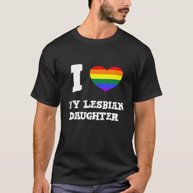 T-shirt LGBTQ Rainbow Heart Proud Parents I Love My Lesbia (Devant)