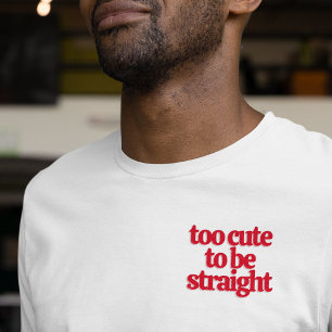 T-shirt LGBTQ trop mignon pour être droit