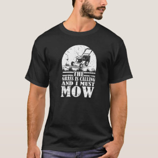 T-shirt L'herbe appelle et je dois tondre Entretien de la