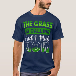 T-shirt L'Herbe Appelle Je Dois Tailler Le Jardin De La Pe
