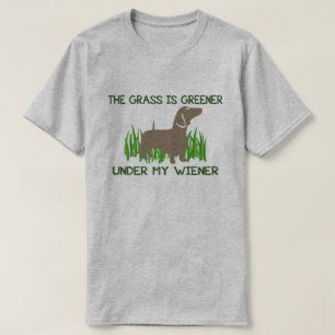 T-shirt L'herbe est plus verte sous mon chien chaud Wiener