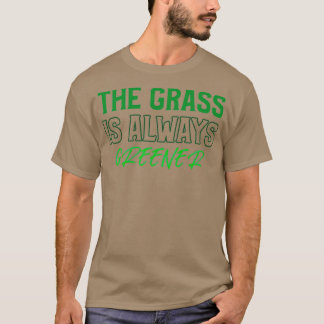 T-shirt L'herbe est toujours plus verte