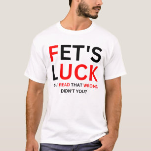 T-shirt L'heureuse Chance de Fet Humour Drôle 