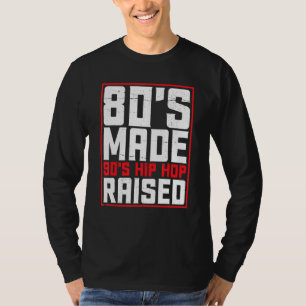T-shirt L'Hip hop des années 80 Made 90 a élevé Cool Retro