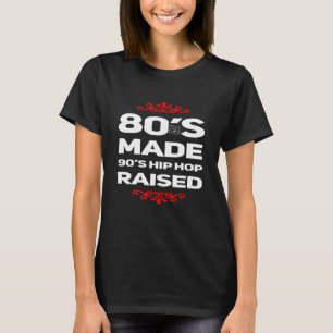T-shirt L'Hip hop des années 80 Made 90 a grandi, Né dans