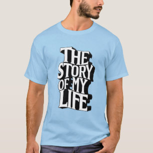 T-shirt L'histoire de ma vie