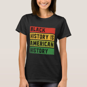 T-shirt L'histoire des Noirs est l'histoire américaine Bhm