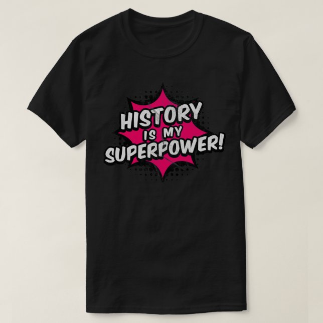 T-shirt L'histoire est ma superpuissance (Design devant)