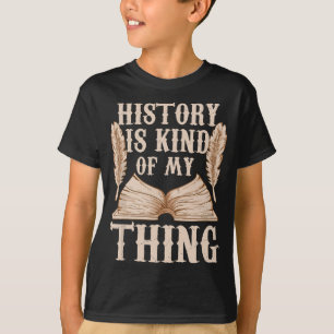 T-shirt L'Histoire Est Une Sorte De Chose Enseignant Histo