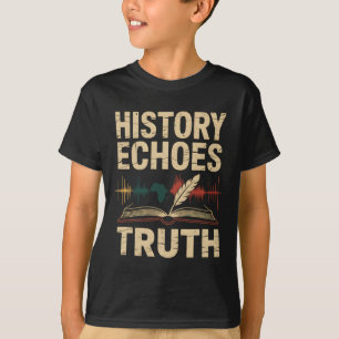 T-shirt L'histoire fait écho à la vérité Juneteenth Jour d