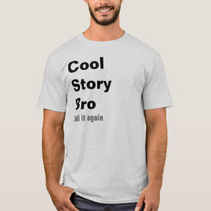 T-shirt L'histoire fraîche Bro, l'indiquent encore