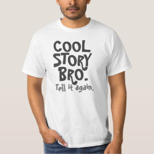 T-shirt L'histoire fraîche Bro, l'indiquent encore