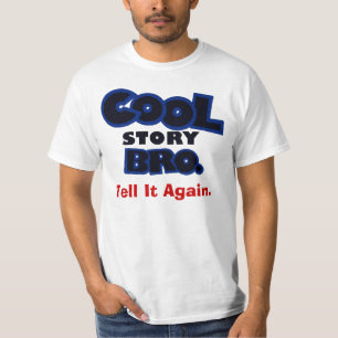 T-shirt L'histoire fraîche Bro lui indiquent encore le te