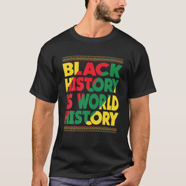 T-shirt L'histoire noire est l'histoire mondiale Mois de l (Devant)