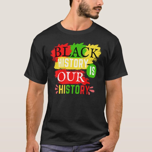 T-shirt L'Histoire Noire Est Notre Histoire Fière L'Histoi (Devant)