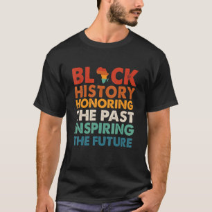 T-shirt L'Histoire Noire Honore Le Passé Inspirant Le Futu