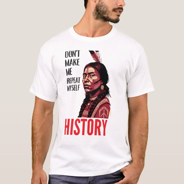 T-shirt L'histoire parle, ne me faites pas me répéter (Devant)