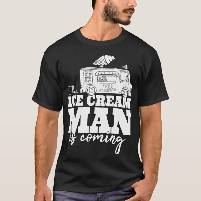 T-shirt L'Homme De Crème De Glace Vient Conduire Un Chauff (Devant)