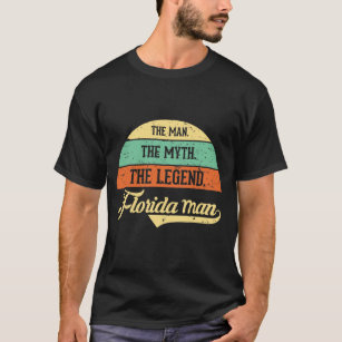 T-shirt L'homme le mythe l'homme fol de la Floride de