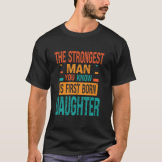 T-shirt L'Homme Le Plus Fort Que Vous Connaissez Est Une P