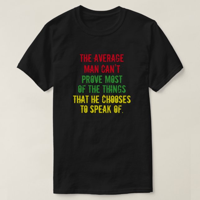 T-shirt L'homme moyen ne peut pas prouver la plupart des c (Design devant)