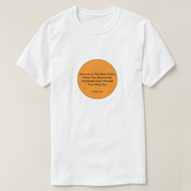T-shirt L'Honnêteté Est La Meilleure Politique - Une Chemi (Design devant)