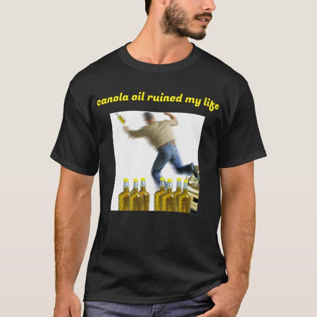 T-shirt l'huile de canola a ruiné ma vie (Devant)