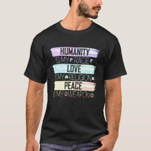 T-shirt L'humanité est ma race L'amour est ma religion La