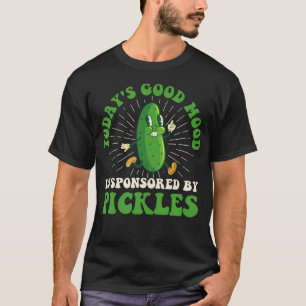 T-shirt L'humeur Du Jour Est Parrainée Par Des Pickles - P