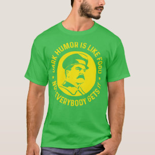 T-shirt L'humour foncé est comme la nourriture, pas tout l